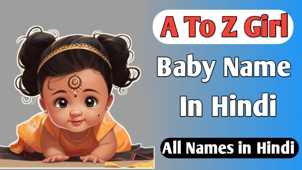 A to Z baby Hindu Girl Names in hindi
